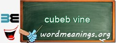 WordMeaning blackboard for cubeb vine